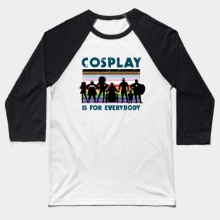 Cosplay is for everybody (Flag) Baseball T-Shirt